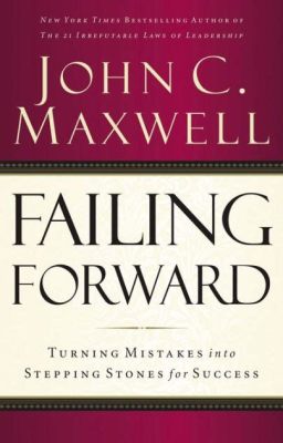  Failing Forward: Turning Mistakes into Success - Eine Ode an den Fehler als Katalysator für Wachstum