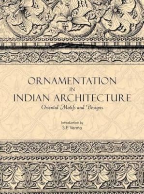 Ornament and Ornamentation: An Architectural Discourse through Indian Heritage!